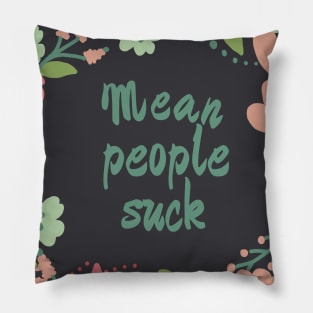 Mean People Suck Pillow