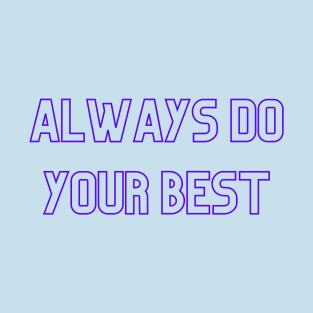 Always Do Your Best (purple print) T-Shirt