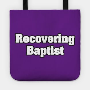 Recovering Baptist - Light Text Tote