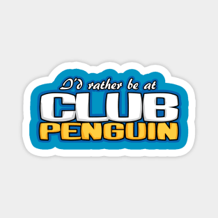 I'd Rather Be At Club Penguin Magnet