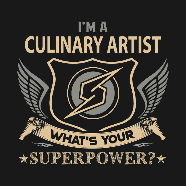 Culinary Artist T Shirt - Superpower Gift Item Tee by Cosimiaart