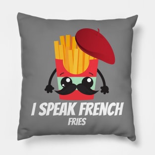 I Speak French Fries Pillow