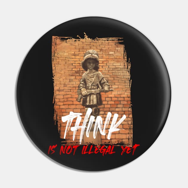 Think is not illegal yet Wroclaw Pin by RichardCBAT