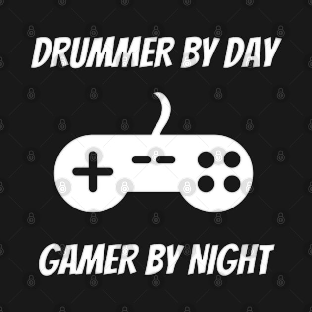 Drummer By Day Gamer By Night by Petalprints