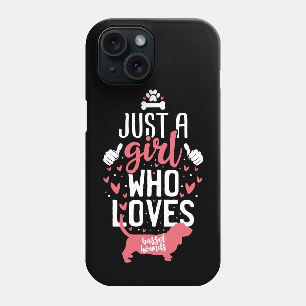 Just a Girl Who Loves Basset Hounds Phone Case by Tesszero