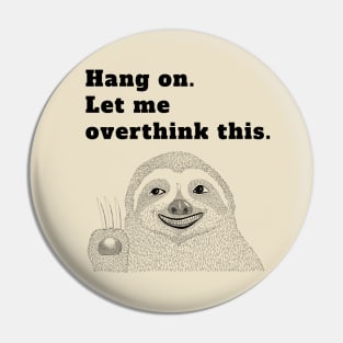 Hang on Let me overthink this Pin