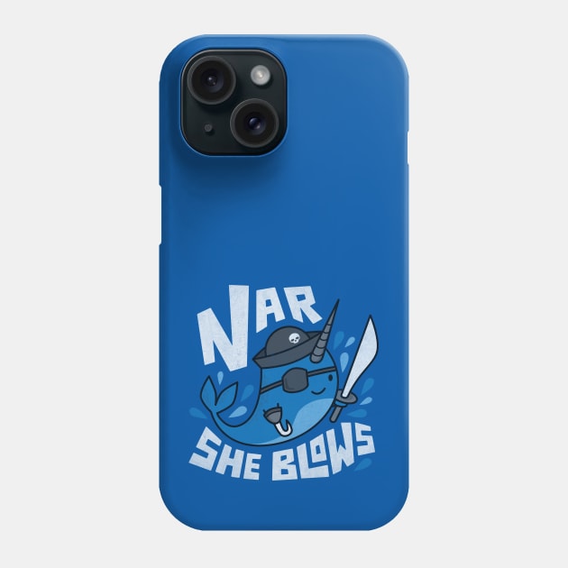 Funny Narwhal Pun - Nar She Blows Phone Case by toddsimpson