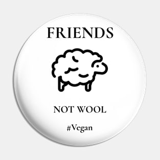 Friends Not Wool Pin