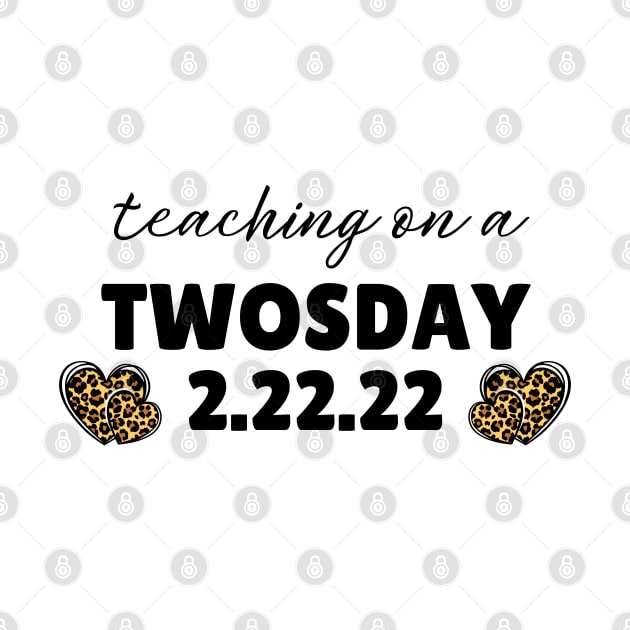 Cool Twosday Teachers Quote, Cute Twosday Leopard Heart Pattern Gift For Female Teachers by WassilArt