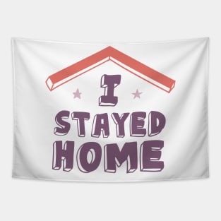 I Stayed Home Motivational Quotes Quarantine Tapestry