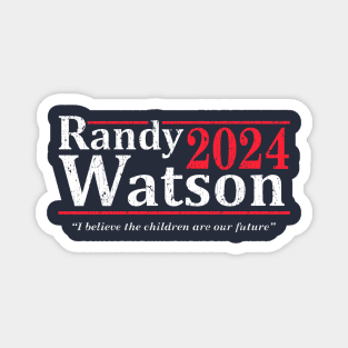 Randy Watson 2024 - I Believe The Children Are Our Future Magnet