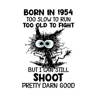 Black Cat Born In 1954 Too Slow To Run Too Old To Fight T-Shirt