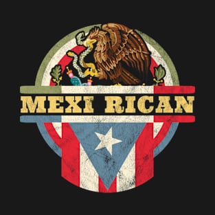 Mexi-Rican: Mexico Puerto Rico Flag Mexican Mexirican Retro T-Shirt