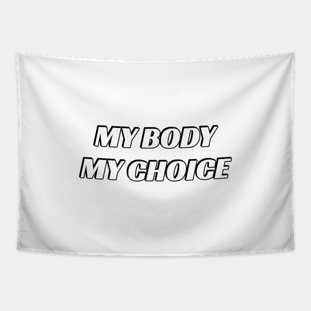 My body my choice Tapestry by InspireMe