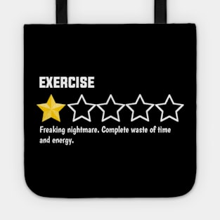 Exercise, one star, freaking nightmare. complete waste of time and energy. Tote