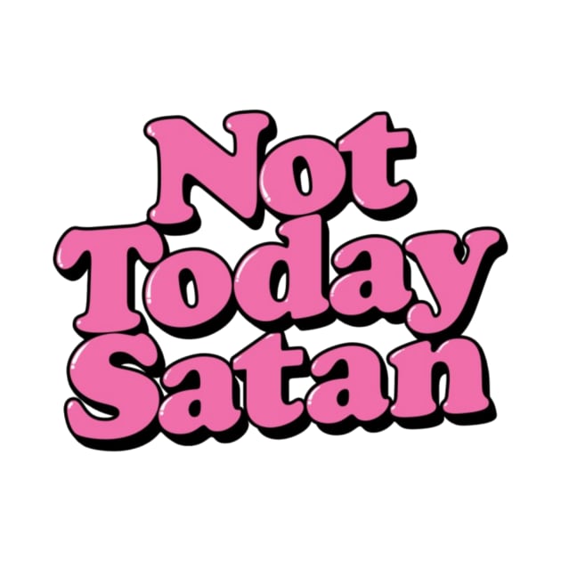 Not today satan by ghjura