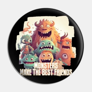 Monsters Make the Best Friends Pin