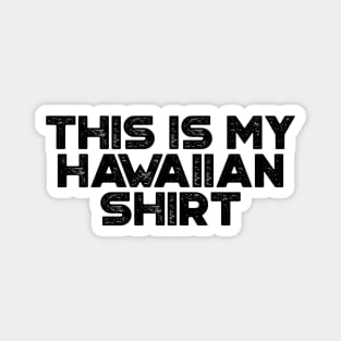 This Is My Hawaiian Shirt Funny Magnet