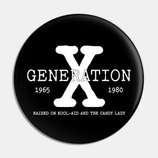 GENERATION X, RAISED ON KOOL AID AND THE CANDY LADY Pin