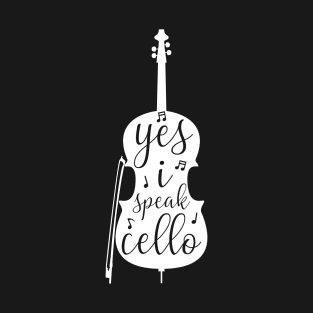 I Speak Cello Cellist Gift Idea Cello Player T-Shirt