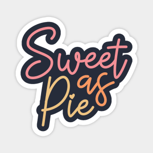 Sweet As Pie Magnet