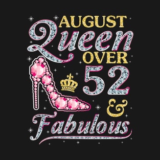 August Queen Over 52 Years Old And Fabulous Born In 1968 Happy Birthday To Me You Nana Mom Daughter T-Shirt