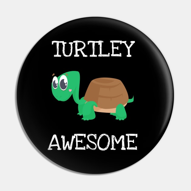 Turtley Awesome Turtle Lover Turtoise Sea Creatures Pin by DDJOY Perfect Gift Shirts