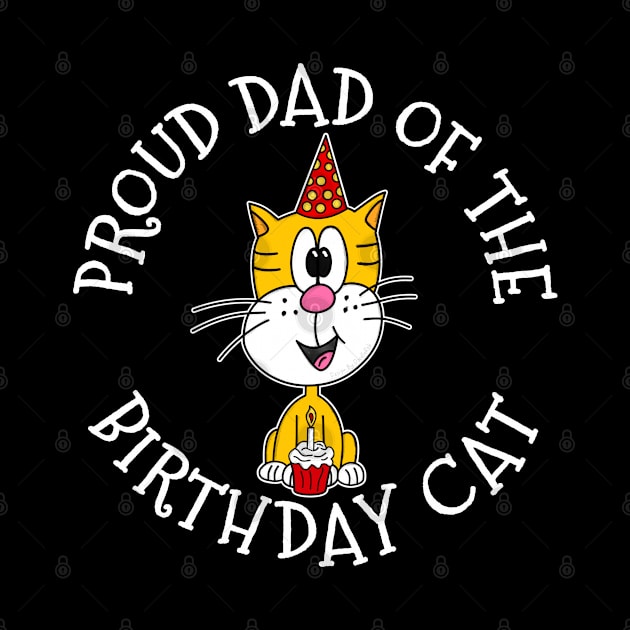 Proud Dad Of The Birthday Cat by doodlerob