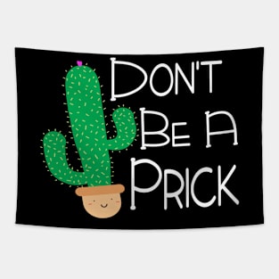 Funny Don't Be A Prick Cactus Design Tapestry