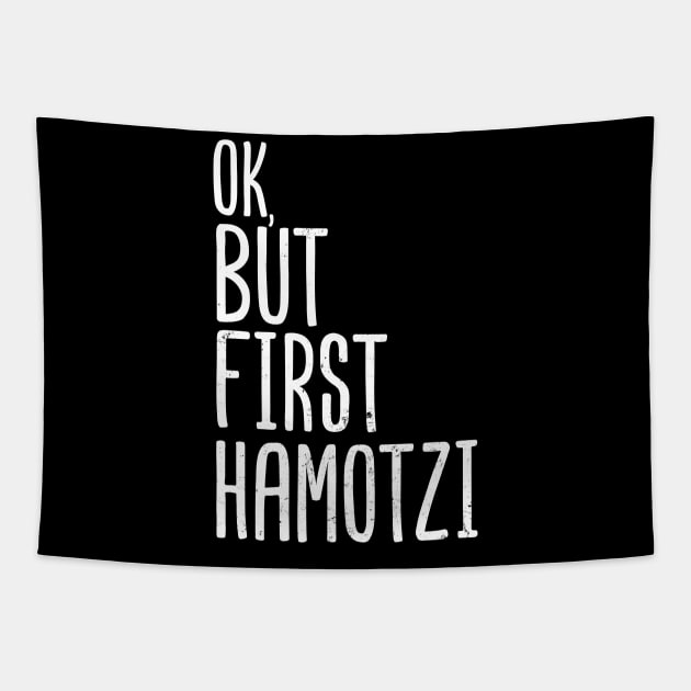 Jewish Joke Shirt | Ok, But First Hamotzi Gift Tapestry by Gawkclothing