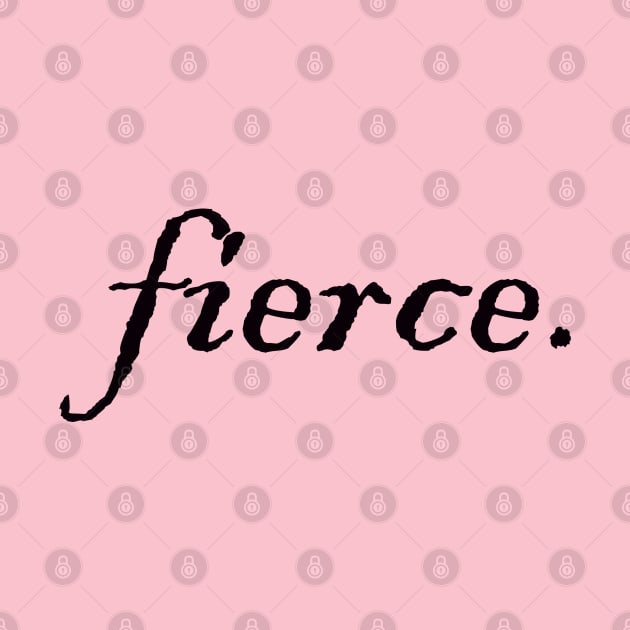 fierce. by Heartsake