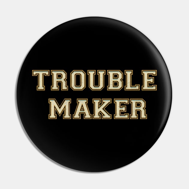 Trouble Maker Pin by Pablo_jkson