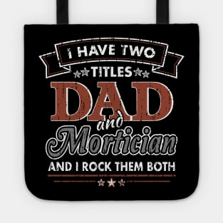 Funny Mortician Dad Two Titles Tote