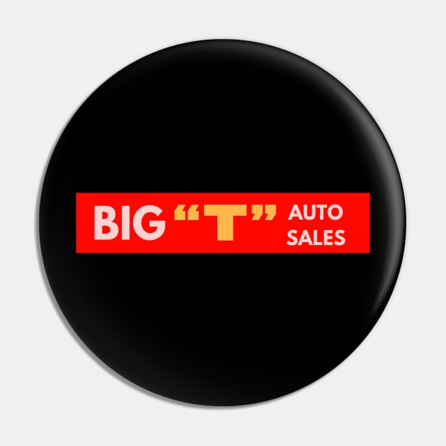 Road House: Big T Auto Sales Pin by Woodpile