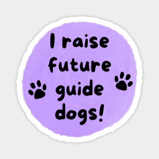 I Raise Future Guide Dogs Circle - Purple Circle Magnet