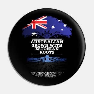 Australian Grown With Estonian Roots - Gift for Estonian With Roots From Estonia Pin