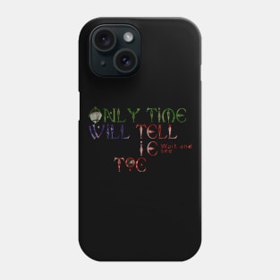 Only time will tell clock hand font quote saying Phone Case