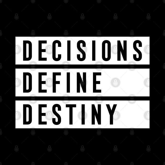 DECISIONS DEFINE DESTINY by Kingdom Culture