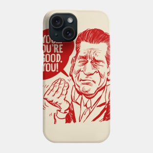 You're good, you Phone Case