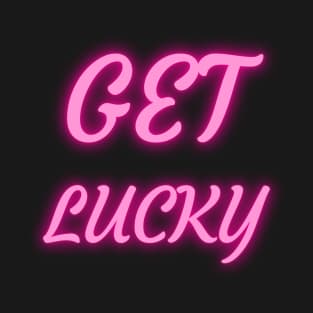 GET LUCKY T-Shirt