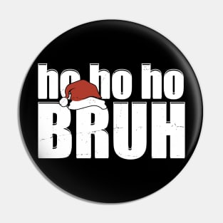 ho ho ho bruh funny christmas modern black Pin