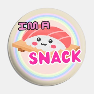 Cute Sushi Nigiri: I'm A Snack Pin