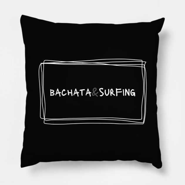 Bachata And Surfing Pillow by Dance Art Creations