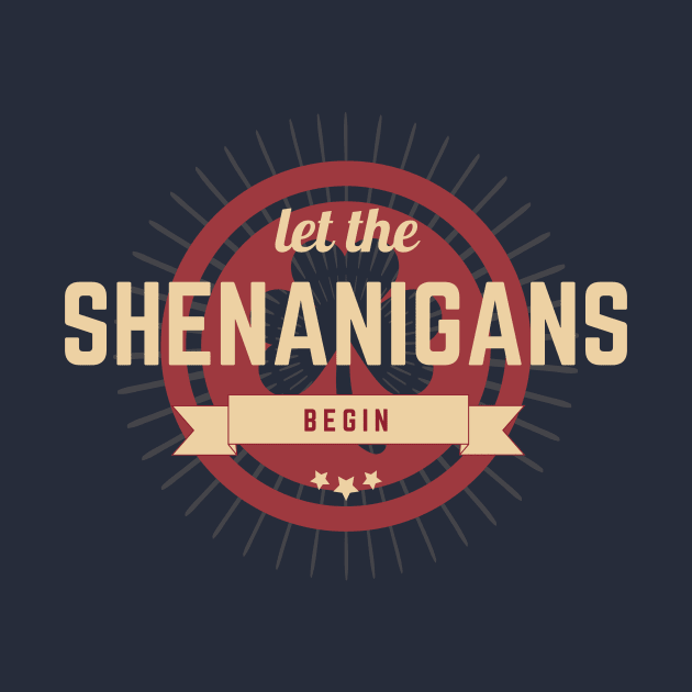 Let the Shenanigans Begin - St. Patrick's Day gift for men by yassinebd