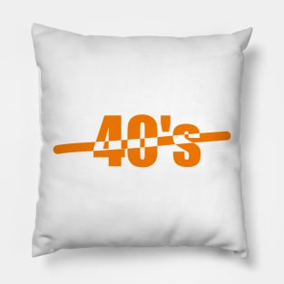 40's, Celebrating the age of 40, or your 40's or the fourties. Pillow