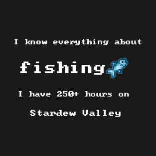 I know everything about fishing T-Shirt