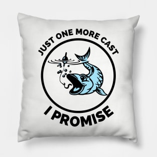 Just One More Cast I Promise - Gift Ideas For Fishing, Adventure and Nature Lovers - Gift For Boys, Girls, Dad, Mom, Friend, Fishing Lovers - Fishing Lover Funny Pillow