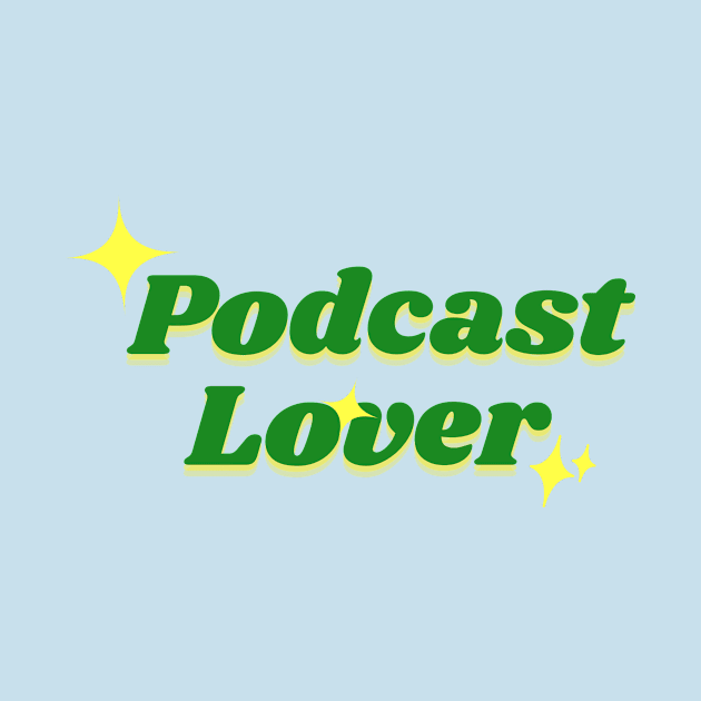 Podcast Lover Green by podyssey