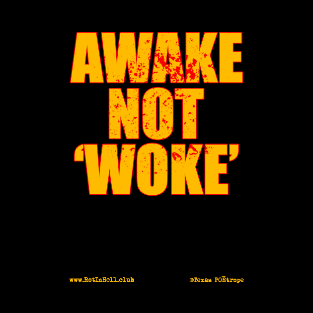 AWAKE Not ‘WOKE’ by Rot In Hell Club