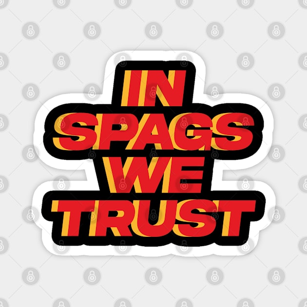 In Spags We Trust Magnet by Sociartist